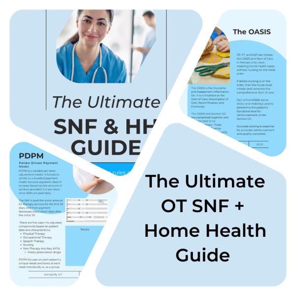 The ultimate OT SNF and Home Health Guide