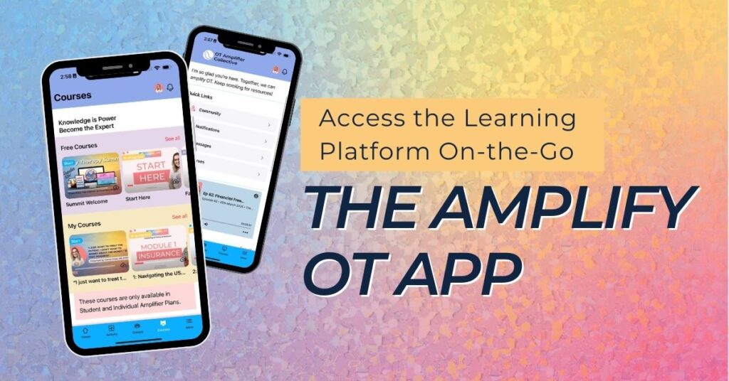 Access the Learning Platform On-the-Go. The Amplify OT App