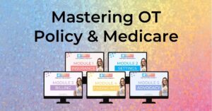 Colorful gradient background with large text reading “Mastering OT Policy & Medicare” above five computer screens showing course modules from Amplify OT. Modules are titled Insurance, Settings, Billing, Finding Info, and Advocacy.
