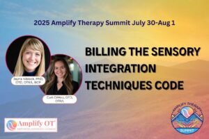 : Promotional graphic for the 2025 Amplify Therapy Summit session titled “Billing the Sensory Integration Techniques Code” taking place July 30–August 1. It features headshots of speakers Jayna Niblock, PhD, OTD, OTR/L, BCP and Carli DiMeo, OTD, OTR/L on a colorful mountain sunrise background. Amplify OT and Amplify Therapy Summit logos are displayed at the bottom.